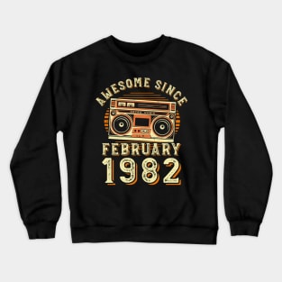 Funny Birthday Quote, Awesome Since February 1982, Cool Birthday Crewneck Sweatshirt